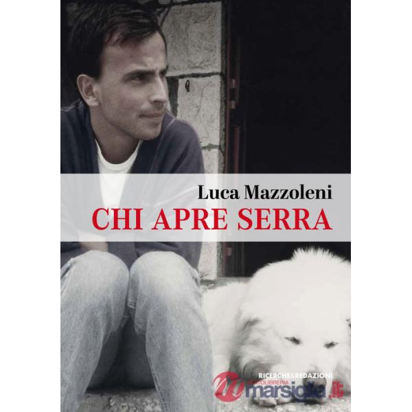 Chi apre serra. Una vita da rifugista al Gran Sasso