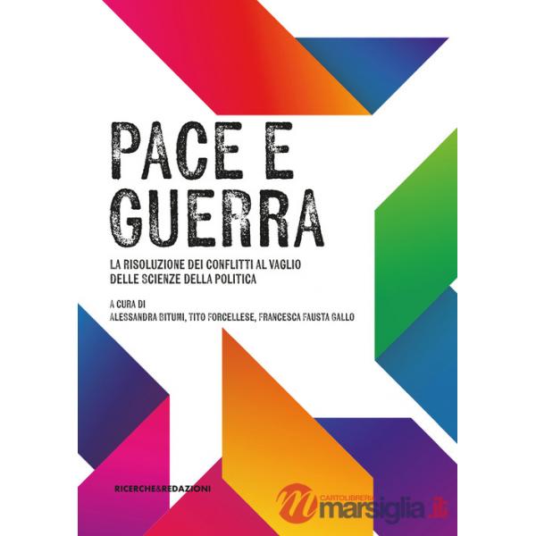 Pace e guerra. La risoluzione dei conflitti al vaglio delle Scienze della politica