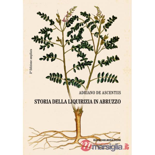 Storia della liquirizia in Abruzzo. Ediz. ampliata