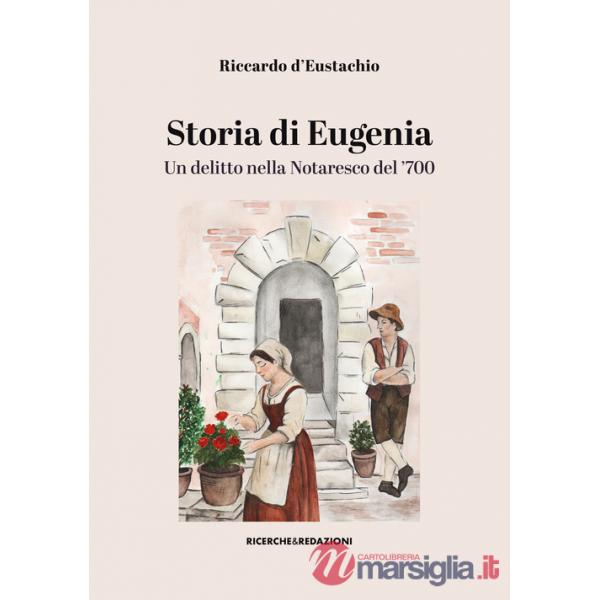 Storia di Eugenia. Un delitto nella Notaresco del '700