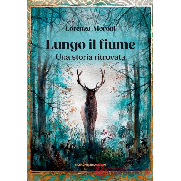 Lungo il fiume. Una storia ritrovata