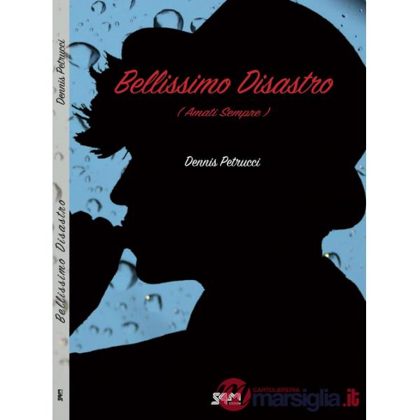 Bellissimo disastro (amati sempre)