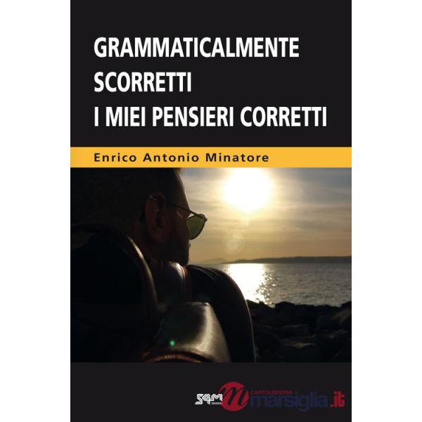 Grammaticalmente scorretti i miei pensieri corretti