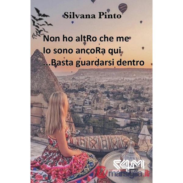 Non ho altRo che me. Atto primo-Io sono ancoRa qui. Atto secondo-... Basta guardarsi dentro. Atto terzo