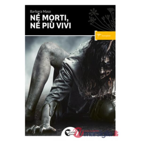 Né morti, né più vivi