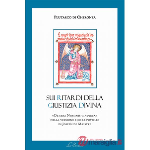 Sui ritardi della Giustizia divina. De sera numinis vindicta