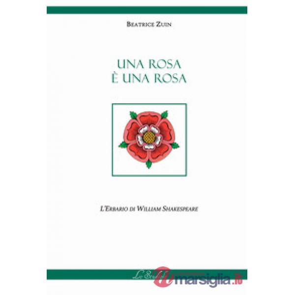 Una rosa è una rosa. L'erbario di William Shakespeare
