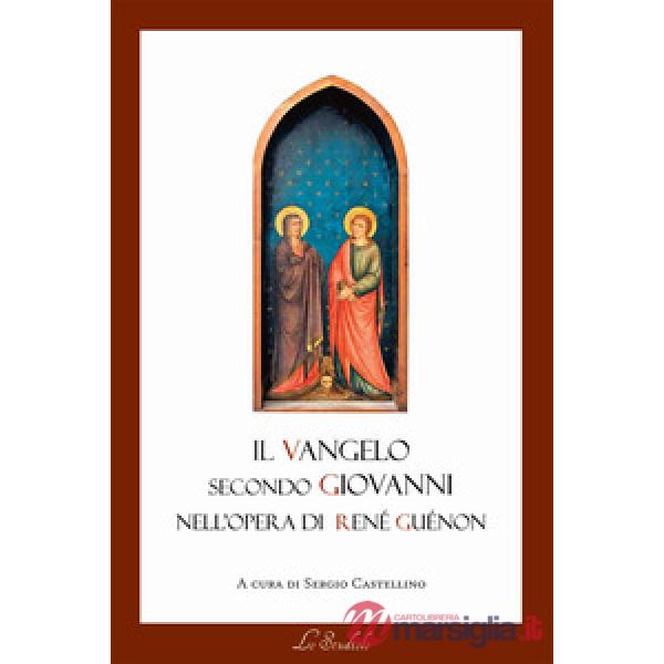 Il Vangelo secondo Giovanni nell'opera di René Guénon. Il lessico della tradizione e della modernità