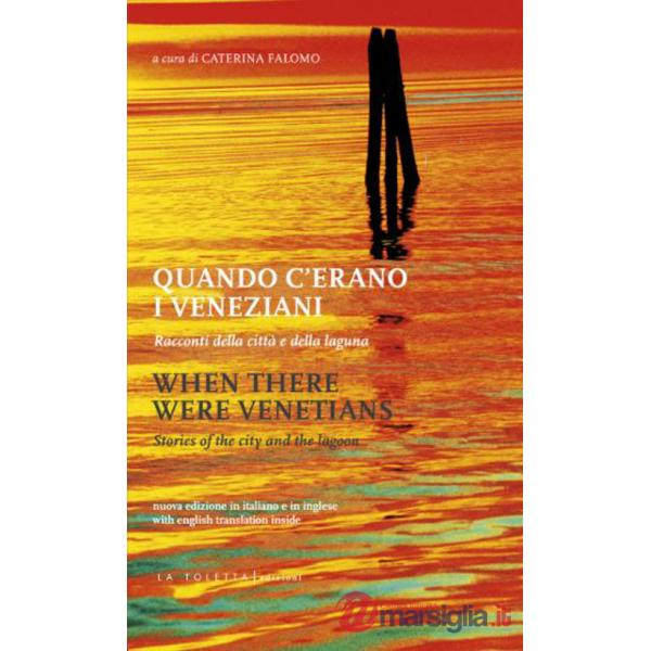 Quando c'erano i veneziani. Ediz. italiana e inglese