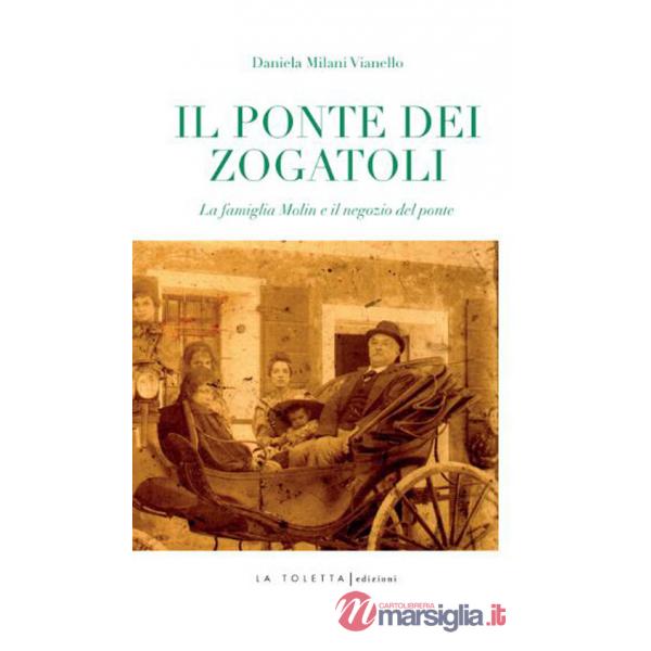 Ponte dei zogatoli. La famiglia Molin e il negozio del ponte
