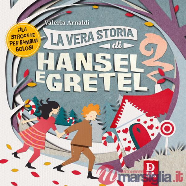 Vera storia di Hansel e Gretel (La)