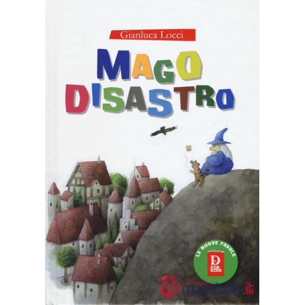 Mago Disastro. Ediz. a colori