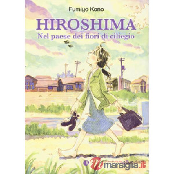 Hiroshima. Nel paese dei fiori di ciliegio