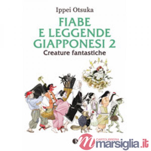 Fiabe e leggende giapponesi. Vol. 2: Creature fantastiche