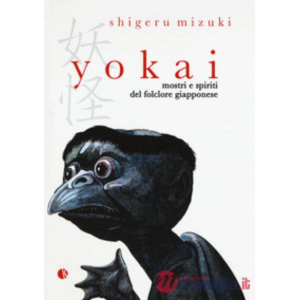 Yokai. Mostri e spiriti del folclore giapponese