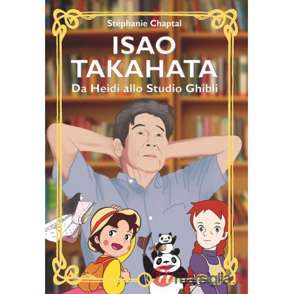Isao Takahata. Da Heidi allo studio Ghibli