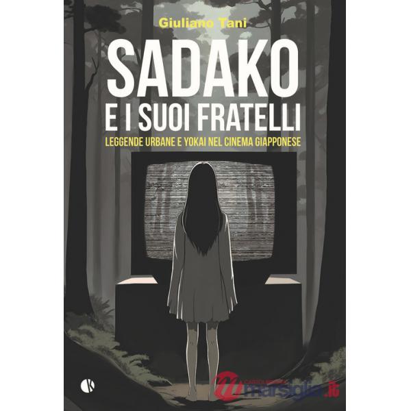 Sadako e i suoi fratelli. Leggende urbane e Yokai nel cinema giapponese