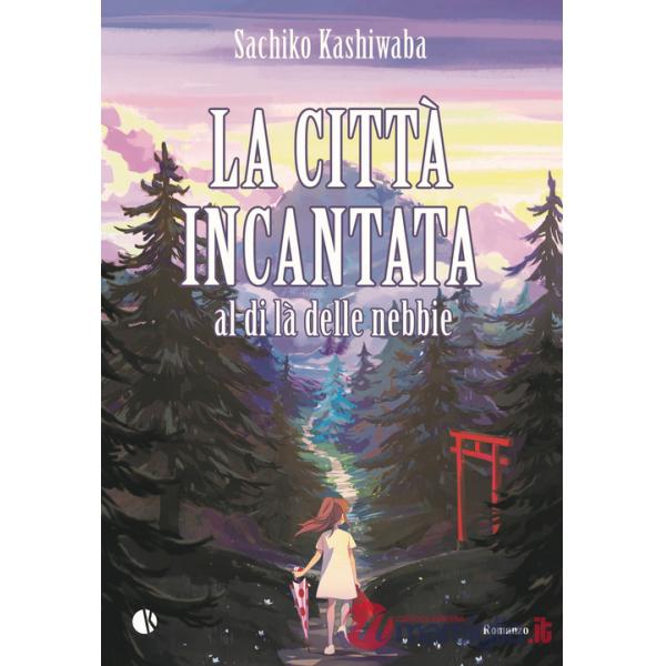 Città incantata. Al di là delle nebbie (La)