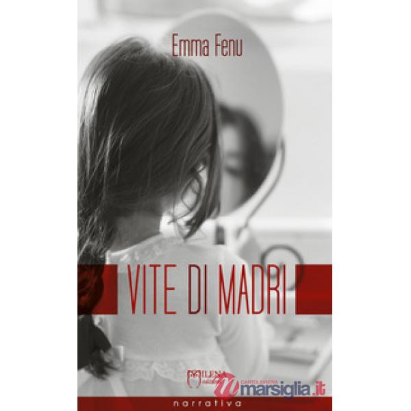 Vite di madri. Storie di ordinaria anormalità