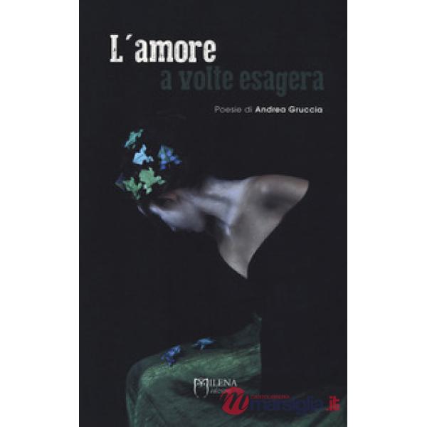 Amore a volte esagera. Nuova ediz. (L')