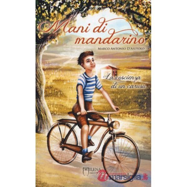 Mani di mandarino. La coscienza di un carusu. Vol. 1