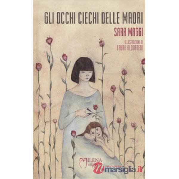 Occhi ciechi delle madri. Ediz. a colori (Gli)