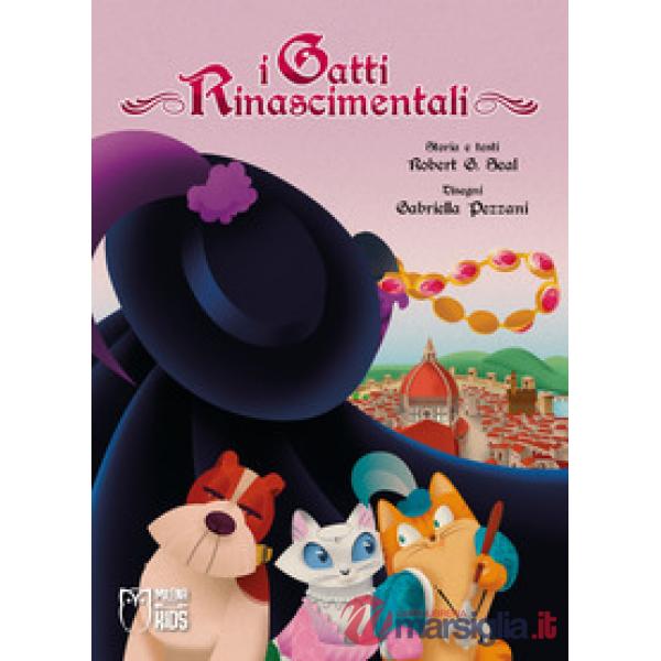 Gatti rinascimentali. Ediz. a colori (I)