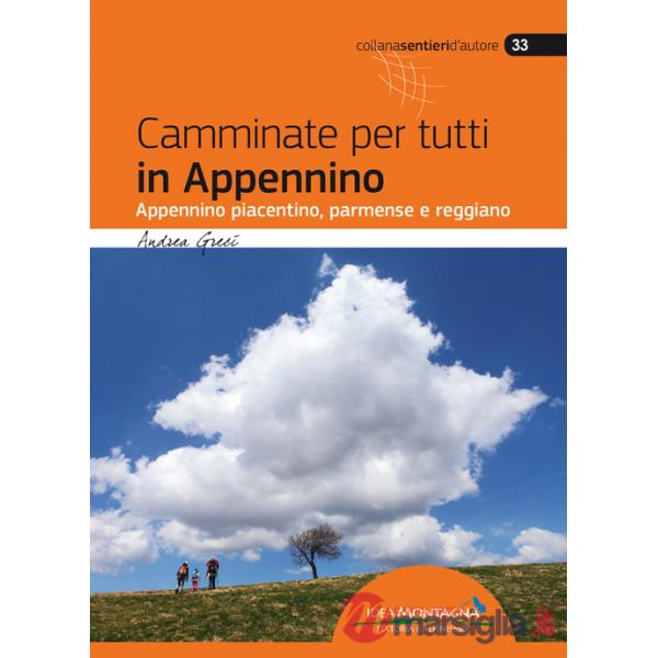Camminate per tutti in Appennino. Appennino piacentino, parmense e reggiano