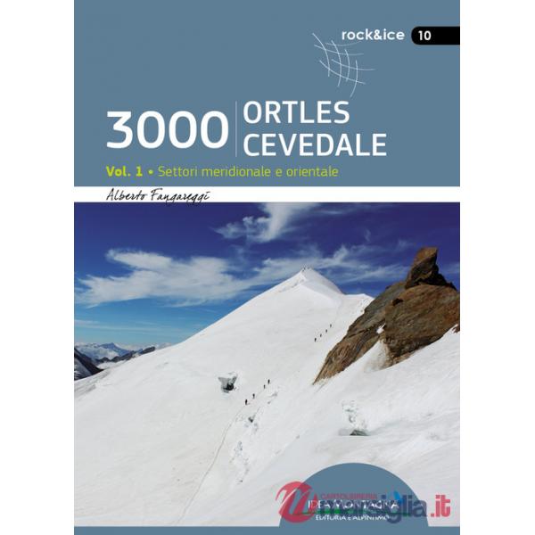 3000 Ortles-Cevedale. Vol. 1: Settori Meridionale e Orientale