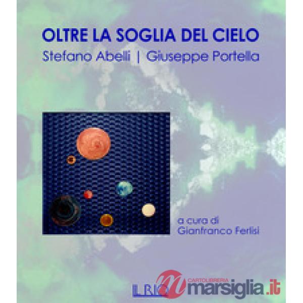 Oltre la soglia del cielo. Ediz. illustrata