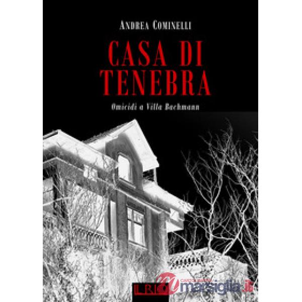 Casa di Tenebra. Omicidi a villa Bachmann