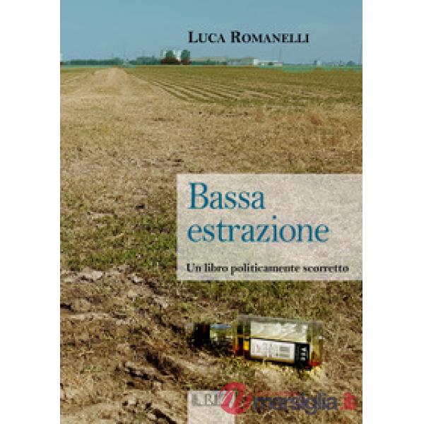 Bassa estrazione. Un libro politicamente scorretto