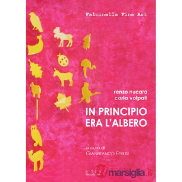 In principio era l'albero. Ediz. illustrata