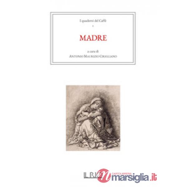 Quaderni del caffè (I). Vol. 1: Madre
