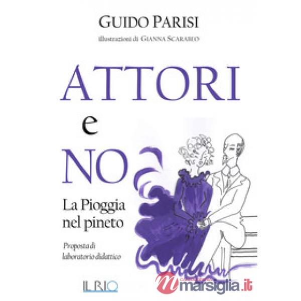 Attori e no. La pioggia nel pineto. Proposta di laboratorio didattico