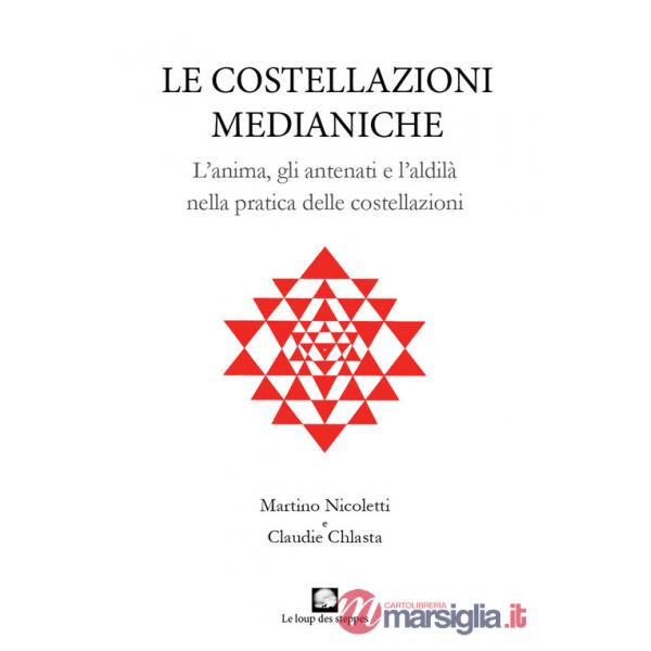 Costellazioni medianiche. Lanima, gli antenati e l'aldilà nella pratica delle costellazioni (Le)