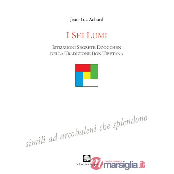 Sei lumi. Istruzioni segrete Dzogchen della tradizione bön tibetana (I)