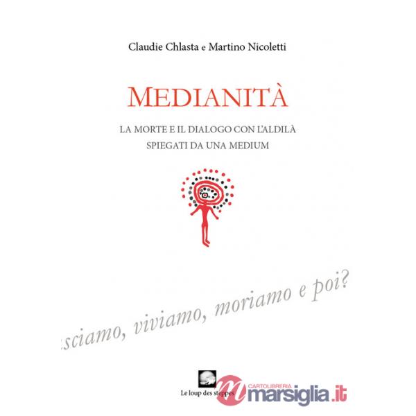 Medianità. La morte e il dialogo con l'aldilà spiegati da una medium