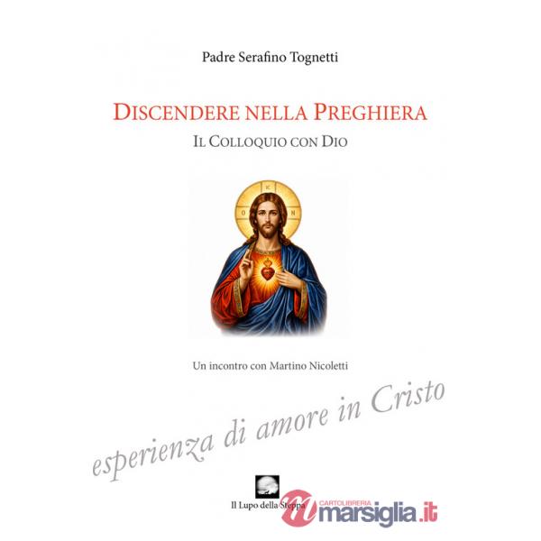 Discendere nella preghiera. Il colloquio con Dio