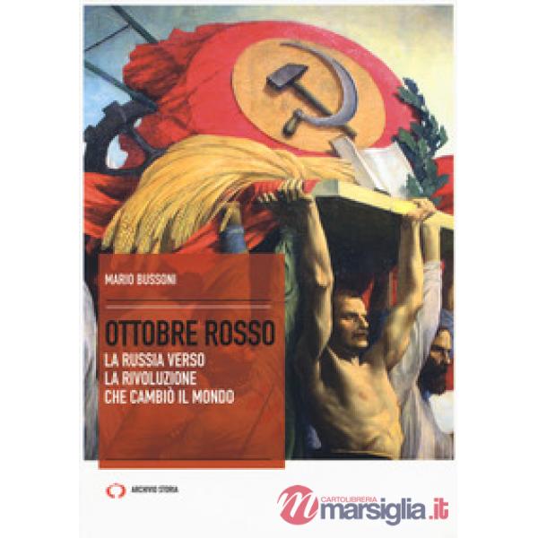 Ottobre rosso. La Russia verso la rivoluzione che cambiò il mondo