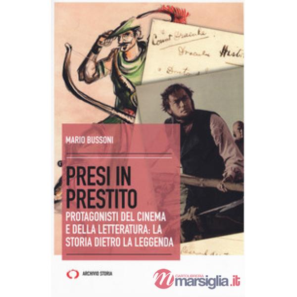 Presi in prestito. Protagonisti del cinema e della letteratura: la storia dietro