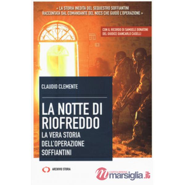 Notte di Riofreddo. La vera storia dell'operazione Soffiantini (La)