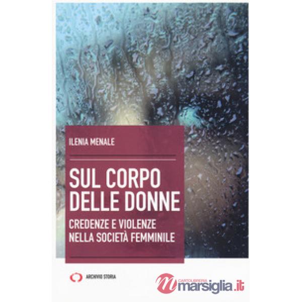 Sul corpo delle donne. Nuova ediz.