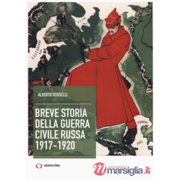 Breve storia della guerra civile russa 1917-1920