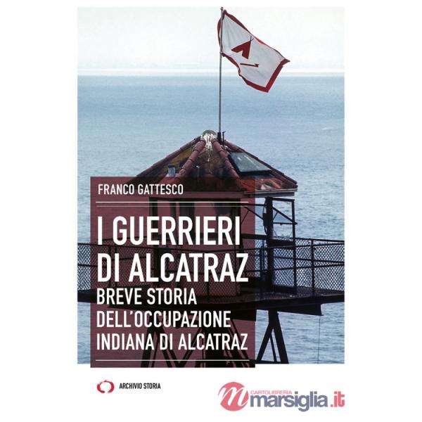 Guerrieri di Alcatraz. Breve storia dell'occupazione indiana di Alcatraz (I)