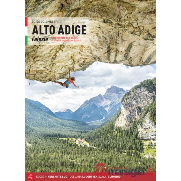 Alto Adige. Falesie. 125 proposte dalle Dolomiti allo Stelvio passando per Bolzano