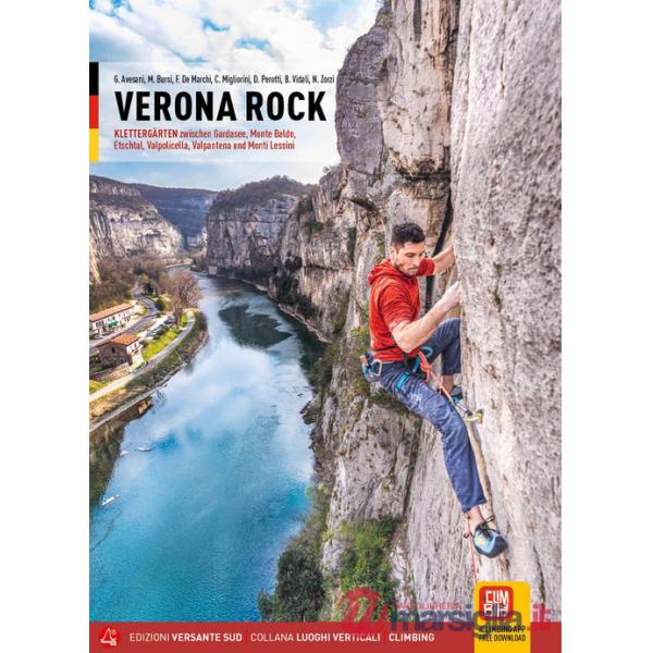 Verona rock. Klettergärten zwischen Gardasee, Monte Baldo, Etschtal, Valpolicella, Valpantena und Monti Lessini