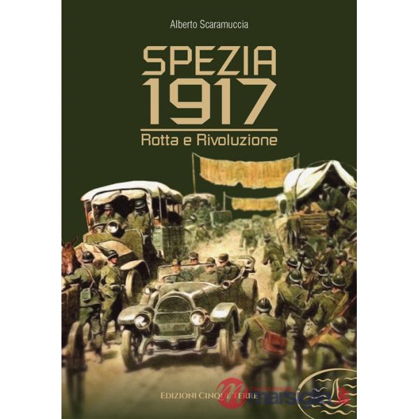 Spezia 1917. Rotta e rivoluzione