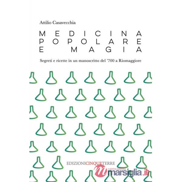 Medicina popolare e magia. Segreti e ricette in un manoscritto del '700 a Riomaggiore