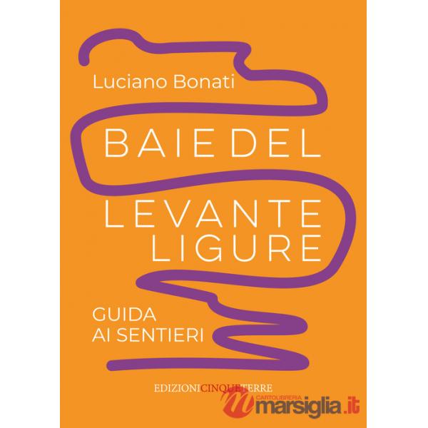 Baie del Levante ligure. Guida ai sentieri